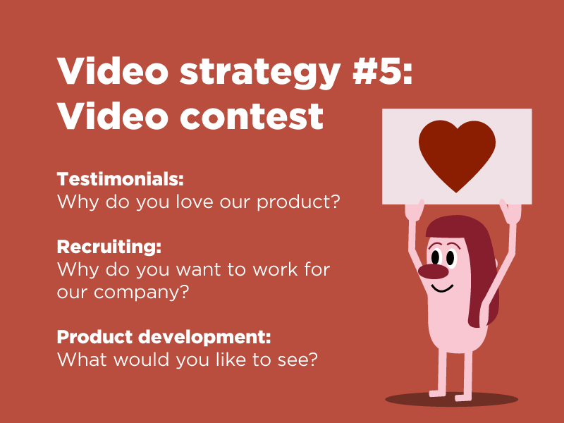 Video strategy #5: Video contest